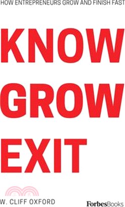Know Grow Exit ― How Entrepreneurs Grow and Finish Fast