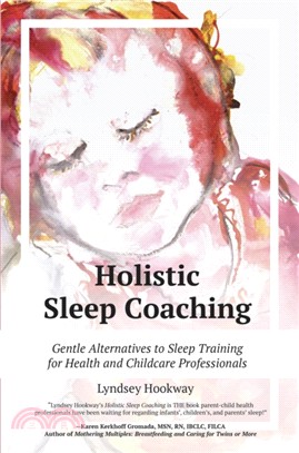 Holistic Sleep Coaching - Gentle Alternatives to Sleep Training：For Health & Childcare Professionals