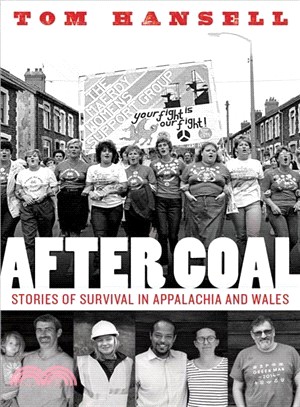After Coal ― Stories of Survival in Appalachia and Wales