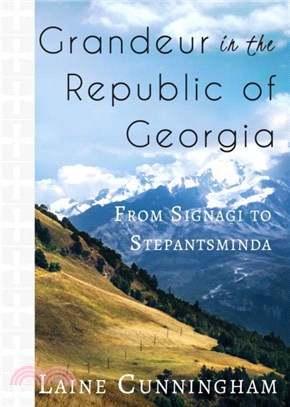 Grandeur in the Republic of Georgia：From Signagi to Stepantsminda