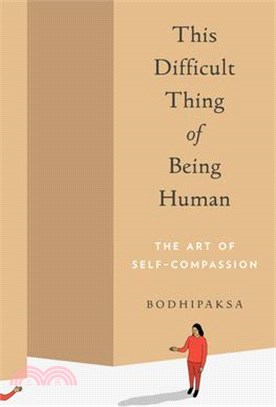 This Difficult Thing of Being Human ― The Art of Self-compassion