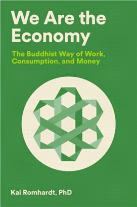We Are the Economy：The Buddhist Way of Work, Consumption, and Money