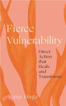 Fierce Vulnerability：Direct Action that Heals and Transforms