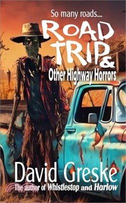 Road Trip and Other Highway Horrors