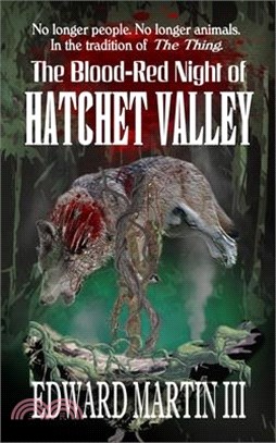 The Blood-Red Night of Hatchet Valley