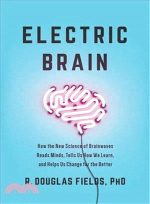 Electric Brain ― How the New Science of Brainwaves Reads Minds, Tells Us How We Learn, and Helps Us Change for the Better