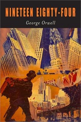 Nineteen Eighty-Four: A Novel [1984]