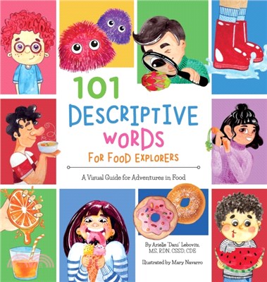 101 Descriptive Words for Food Explorers：A Visual Guide for Adventures in Food