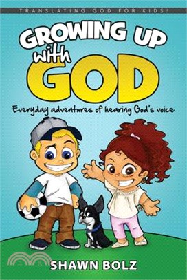 Growing Up With God ― Everyday Adventures of Hearing God's Voice