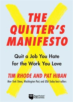 The Quitter's Manifesto: Quit a Job You Hate for the Work You Love