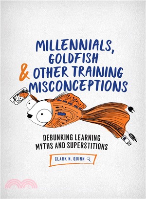 Millennials, Goldfish & Other Training Misconceptions ― Debunking Learning Myths and Superstitions