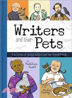 Writers and their pets :true stories of famous authors and their animal friends /