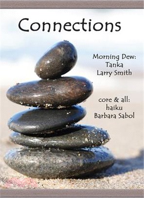 Connections: Morning Dew: Tanka and Core & All: Haiku