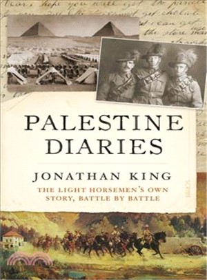 Palestine Diaries ― The Light Horsemen Own Story, Battle by Battle