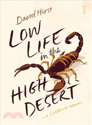 Low Life in the High Desert ― A California Memoir