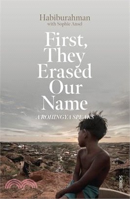 First, They Erased Our Name ― A Rohingya Speaks