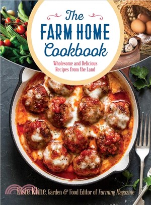 The Farm Home Cookbook ― Wholesome and Delicious Recipes from the Land