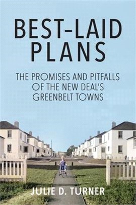 Best-Laid Plans: The Promises and Pitfalls of the New Deal's Greenbelt Towns