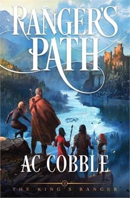 The Ranger's Path: The King's Ranger Book 2