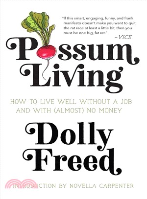 Possum Living ― How to Live Well Without a Job and With Almost No Money