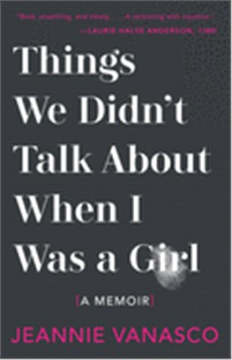 Things We Didn't Talk About When I Was a Girl (精裝本)― A Memoir
