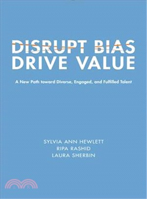 Disrupt Bias, Drive Value ― A New Path Toward Diverse, Engaged, and Fulfilled Talent