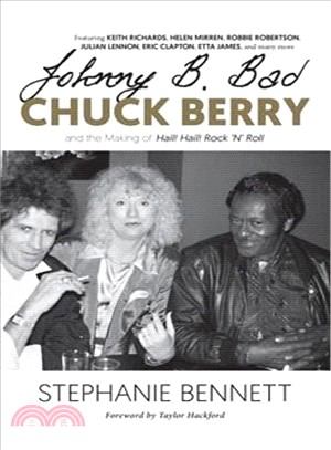 Johnny B. Bad ― The Making of the Movie Chuck Berry Hail! Hail! Rock ?Roll: Everybody Knows the Music but Few Knew the Man