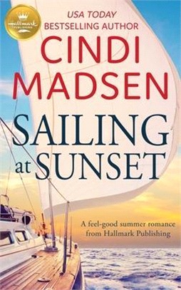 Sailing at Sunset ― A Feel-good Romance from Hallmark Publishing