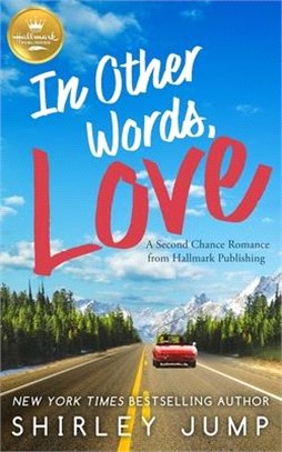 In Other Words, Love ― A Romantic Comedy from Hallmark Publishing