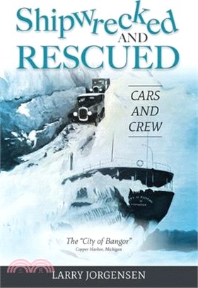 Shipwrecked and Rescued: The City of Bangor