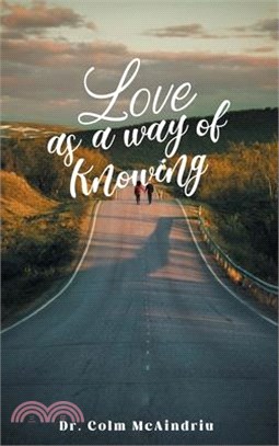 Love as a Way of Knowing