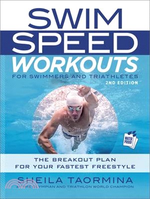 Swim Speed Workouts for Swimmers and Triathletes ― The Breakout Plan for Your Fastest Freestyle