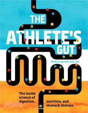 The Athlete's Gut ― The Inside Science of Digestion, Nutrition, and Stomach Distress