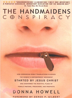 The Handmaiden's Conspiracy ― How Erroneous Bible Translations Obscured the Women's Liberation Movement Started by Jesus Christ