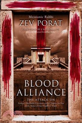 Blood Alliance: The Attack on Yeshua's Threshold Covenant, and its Impact on You in the Midst of Our Prophetic Times