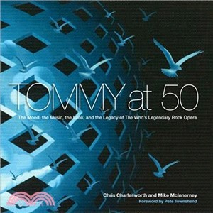 Tommy at 50 ― The Mood, the Music, the Look, and the Legacy of the Who Legendary Rock Opera