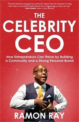 The Celebrity Ceo ― How Entrepreneurs Can Thrive by Building a Community and a Strong Personal Brand