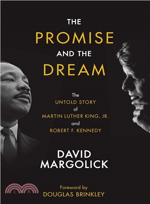 The promise and the dream :the untold story of Martin Luther King, Jr. and Robert F. Kennedy /
