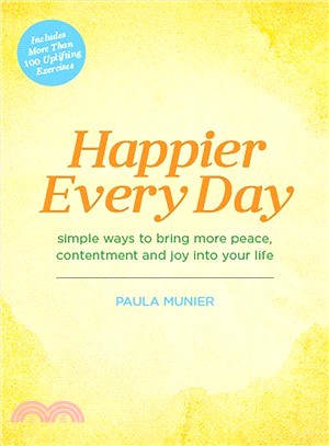 Happier Every Day ― Simple Ways to Bring More Peace, Contentment and Joy into Your Life