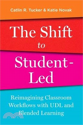 The shift to student-led : reimagining classroom workflows with UDL and blended learning /
