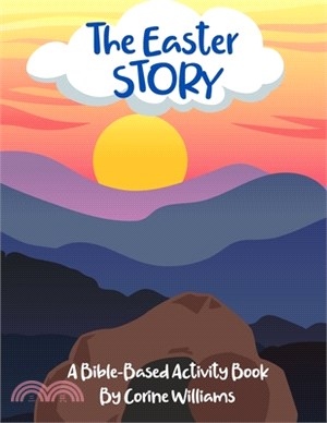 The Easter Story: A Bible-Based Activity Book