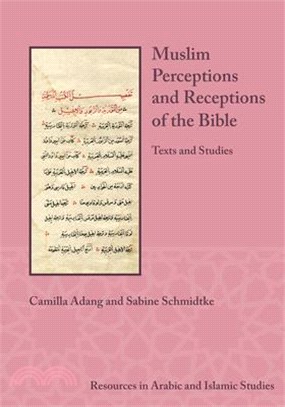 Muslim Perceptions and Receptions of the Bible ― Texts and Studies