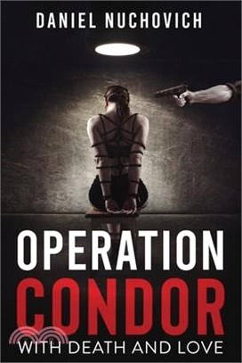 Operation Condor: With Death and Love