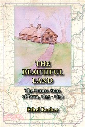 Beautiful Land, the Future State of Iowa, 1835-1838