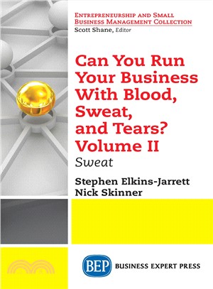 Can You Run Your Business With Blood, Sweat, and Tears? ― Sweat