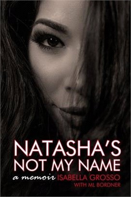 Natasha's Not My Name: A Memoir