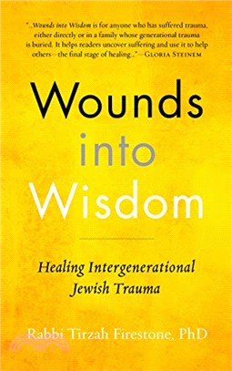 Wounds into wisdom :healing intergenerational Jewish trauma /