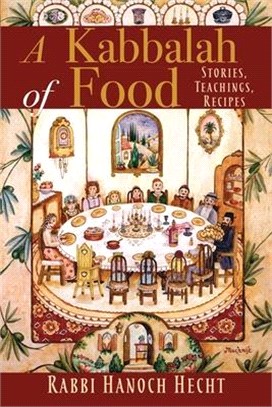 A Kabbalah of Food ― Stories, Teachings, Recipes