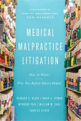 Medical Malpractice ― How It Works, What It Does, and Why Tort Reform Hasn't Helped