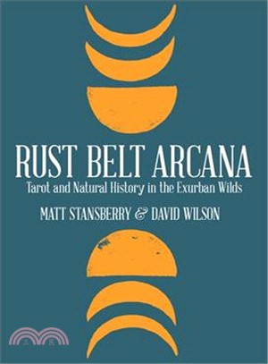 Rust Belt Arcana ― Tarot and Natural History in the Exurban Wilds